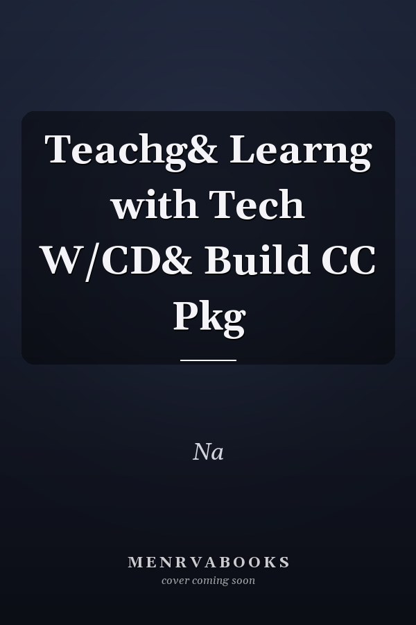 Teaching and Learning with Technology