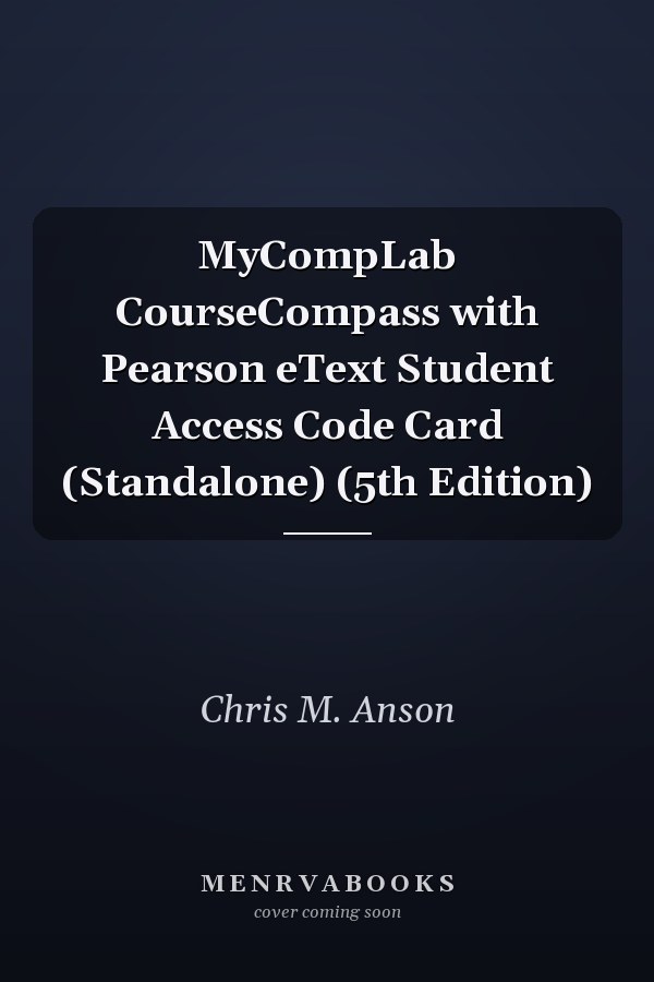 MyCompLab CourseCompass with Pearson eText Student Access Code Card (Standalone) (5th Edition)