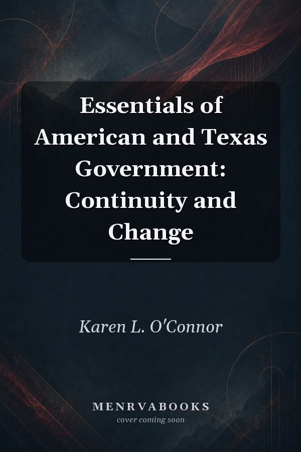 Essentials of American and Texas Government: Continuity and Change