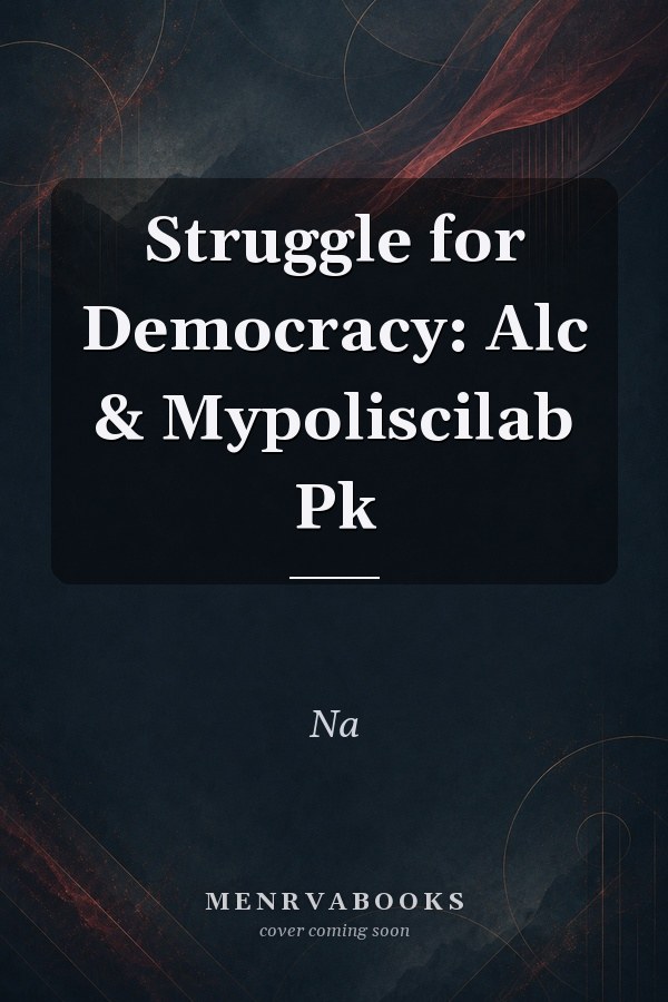 Struggle for Democracy: Alc & Mypoliscilab Pk