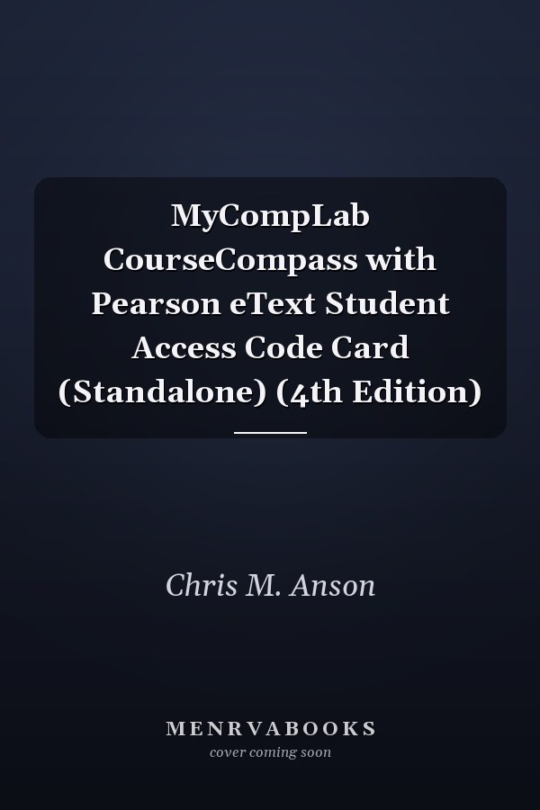 MyCompLab CourseCompass with Pearson eText Student Access Code Card (Standalone) (4th Edition)