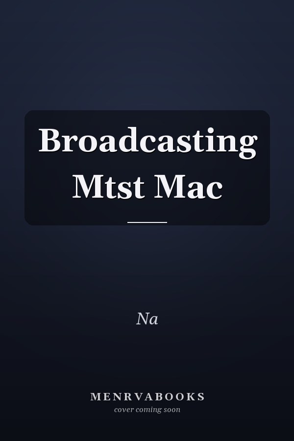 Broadcasting: The Management and Operation of Radio and Television Stations