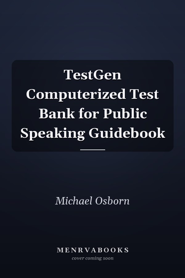 TestGen Computerized Test Bank for Public Speaking Guidebook