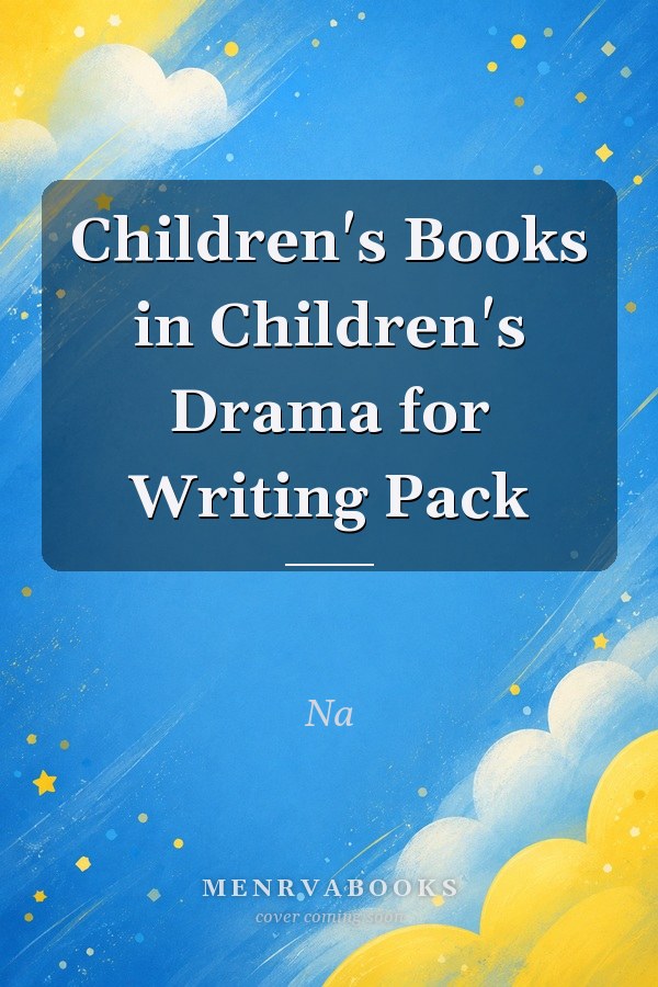 Children's Books in Children's Drama for Writing Pack