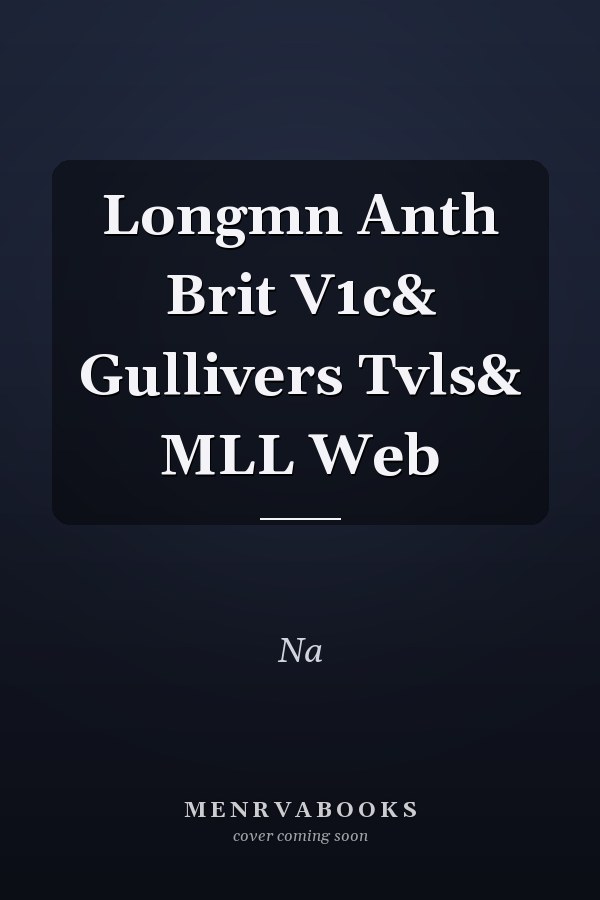 The Longman Anthology of British Literature, Volume 1C: Gulliver's Travels