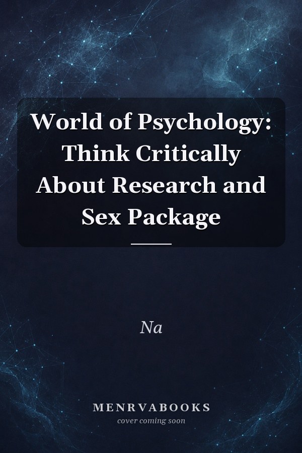 World of Psychology: Think Critically About Research and Sex Package