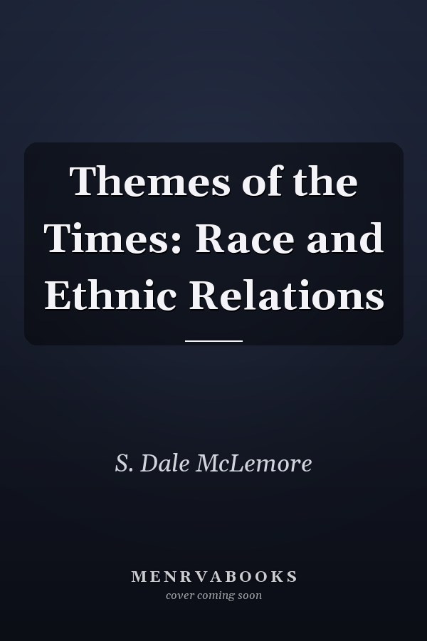 Themes of the Times: Race and Ethnic Relations