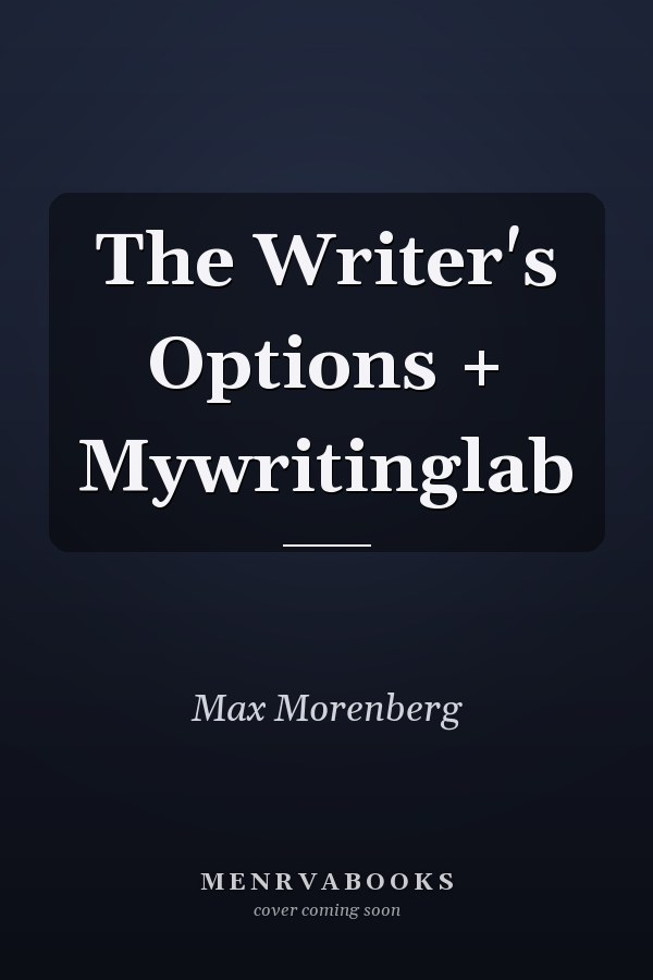The Writer's Options: Lessons in Craft and Conscience