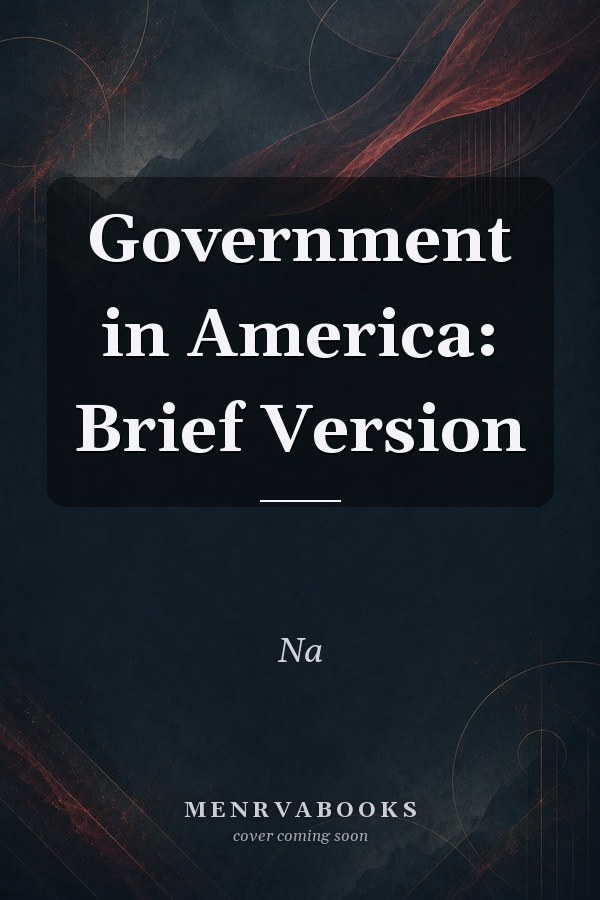 Government in America: Brief Version