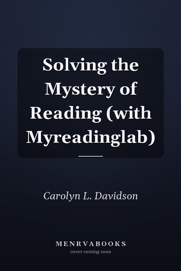Solving the Mystery of Reading (with MyReadingLab)