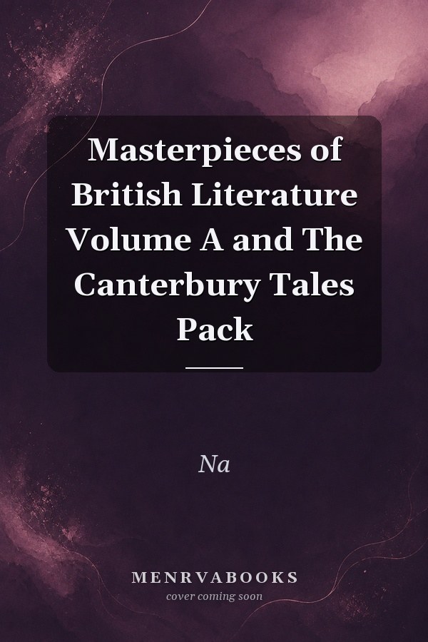 Masterpieces of British Literature Volume A and The Canterbury Tales Pack