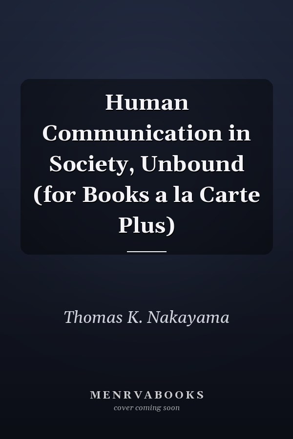 Human Communication in Society, Unbound (for Books a la Carte Plus)