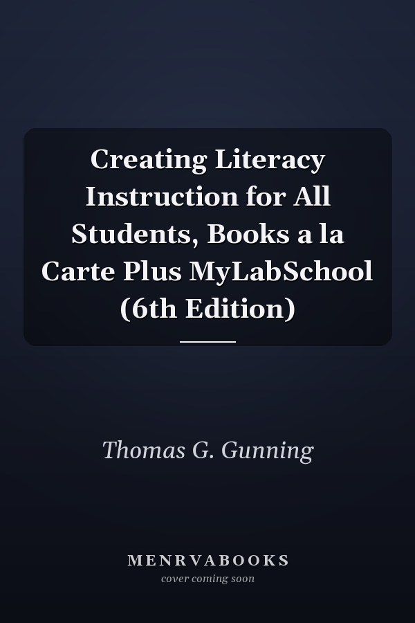Creating Literacy Instruction for All Students, Books a la Carte Plus MyLabSchool (6th Edition)