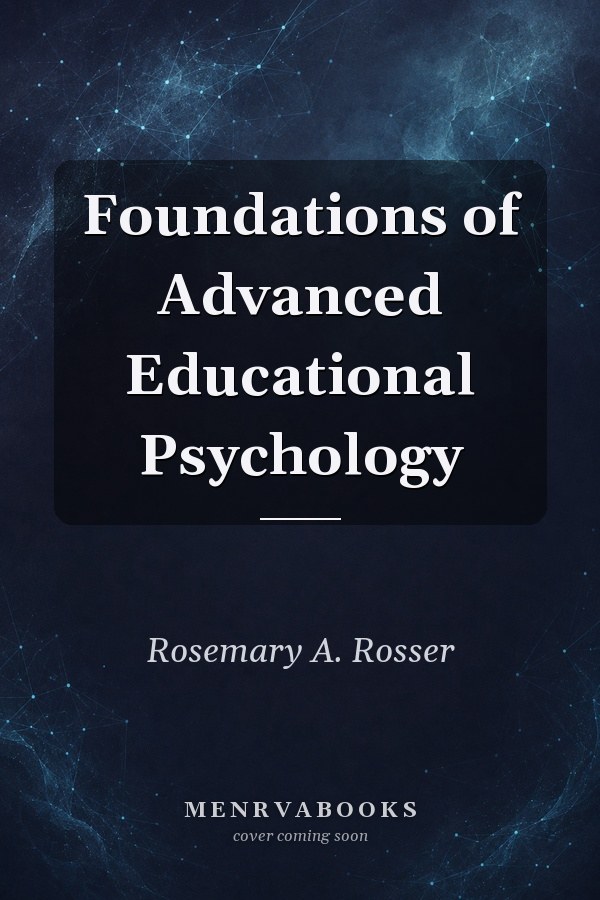 Foundations of Advanced Educational Psychology