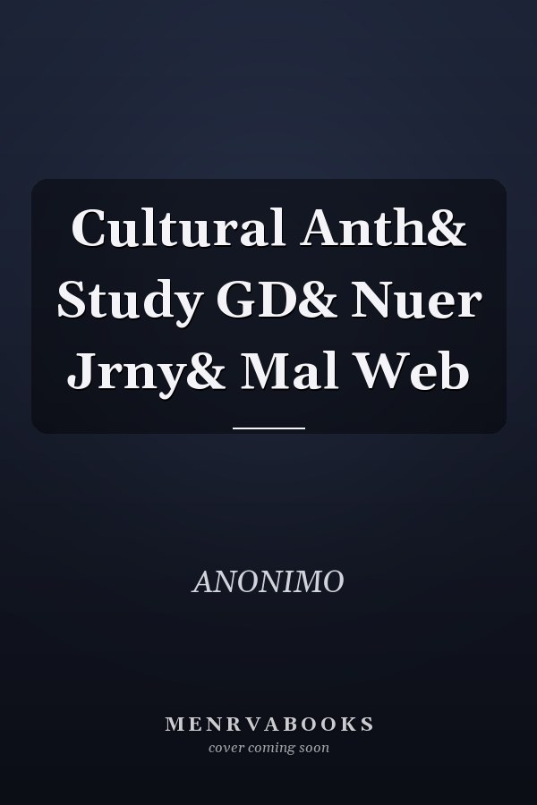 Cultural Anthropology: Study Guide and Nuer Journey and MyLab