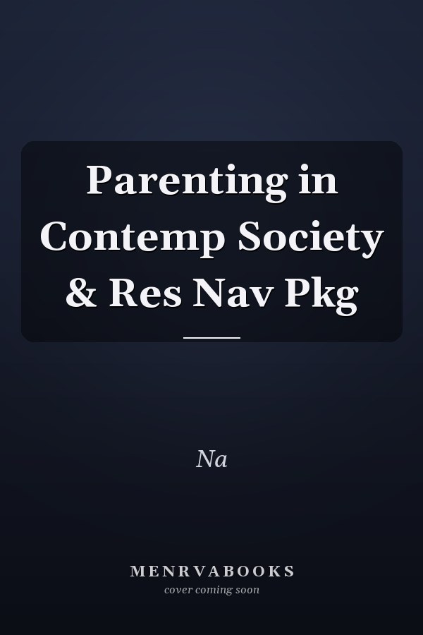 Parenting in Contemporary Society and Research Navigator Package