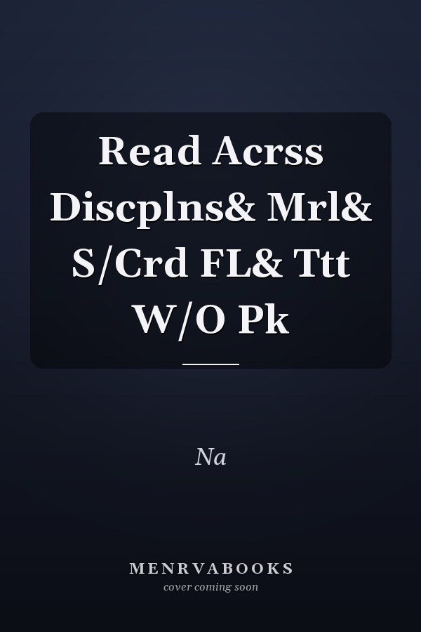 Reading Across Disciplines: Moral and Social-Cultural Foundations and Thought Without Preconceptions