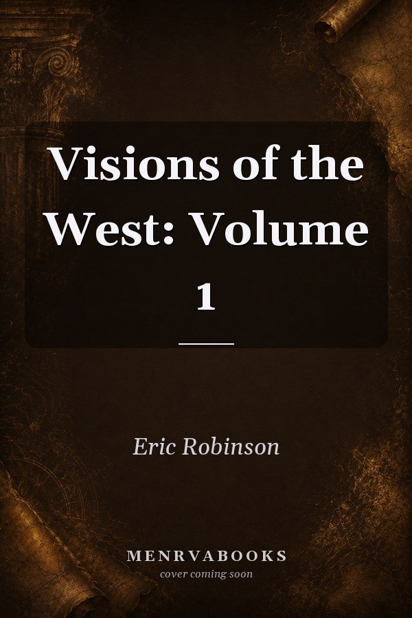 Visions of the West: Volume 1