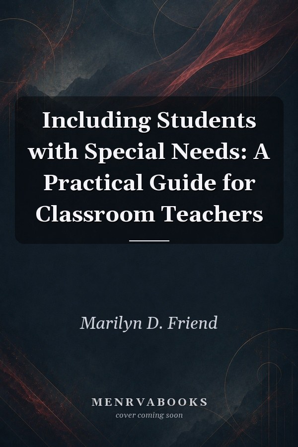 Including Students with Special Needs: A Practical Guide for Classroom Teachers