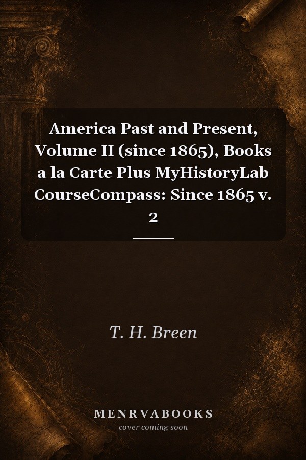 America Past and Present: Volume II, Since 1865