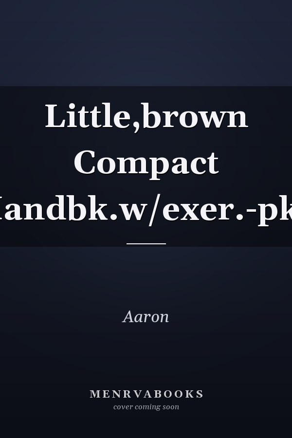 The Little, Brown Compact Handbook with Exercises