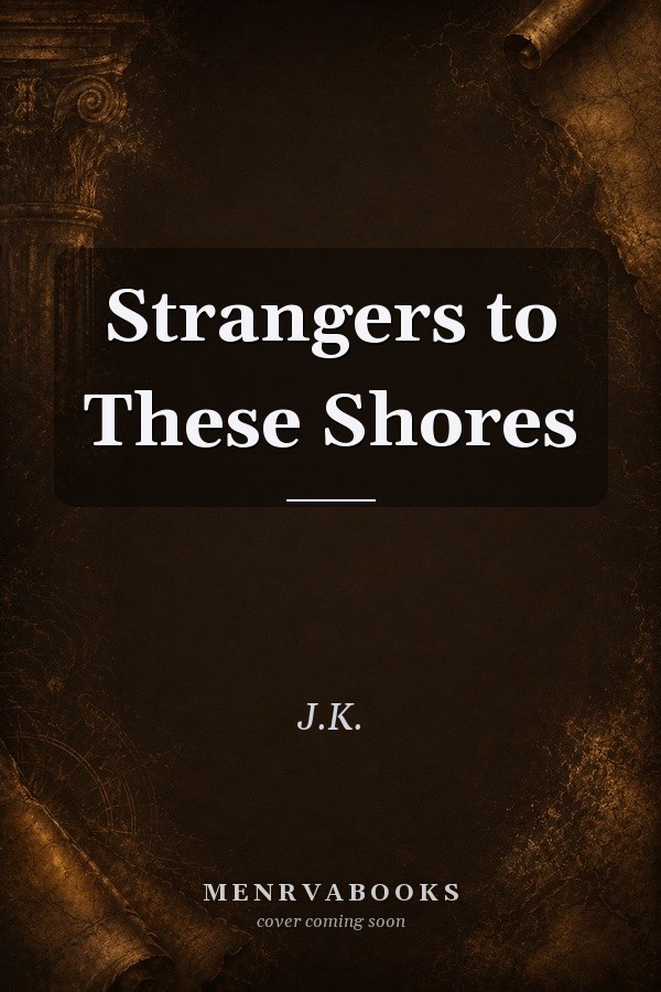 Strangers to These Shores