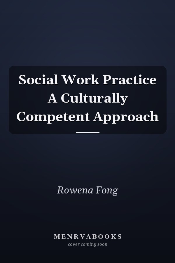 Social Work Practice: A Culturally Competent Approach