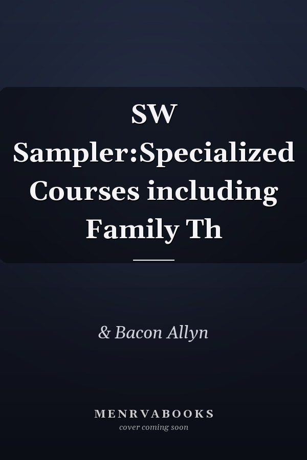 SW Sampler: Specialized Courses Including Family Therapy