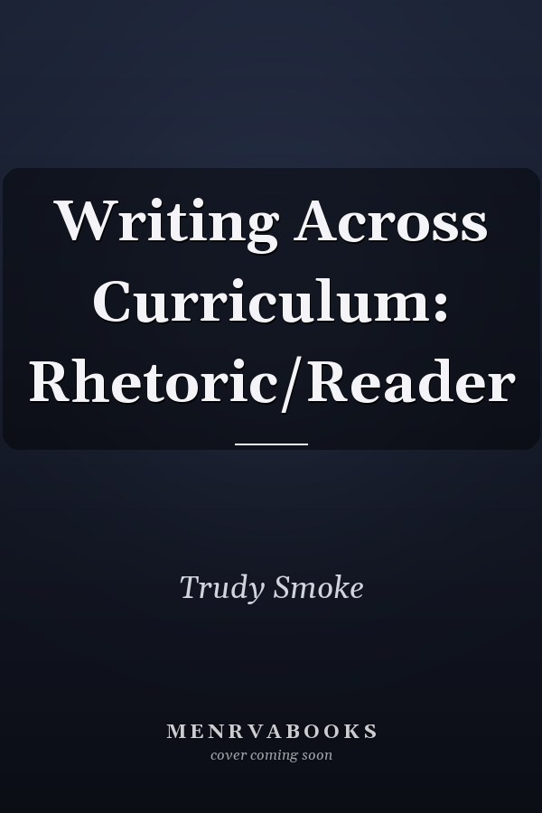 Writing Across the Curriculum: Rhetoric and Reader