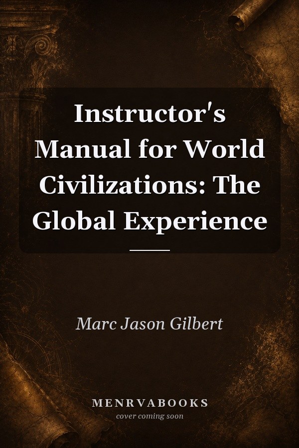 Instructor's Manual for World Civilizations: The Global Experience