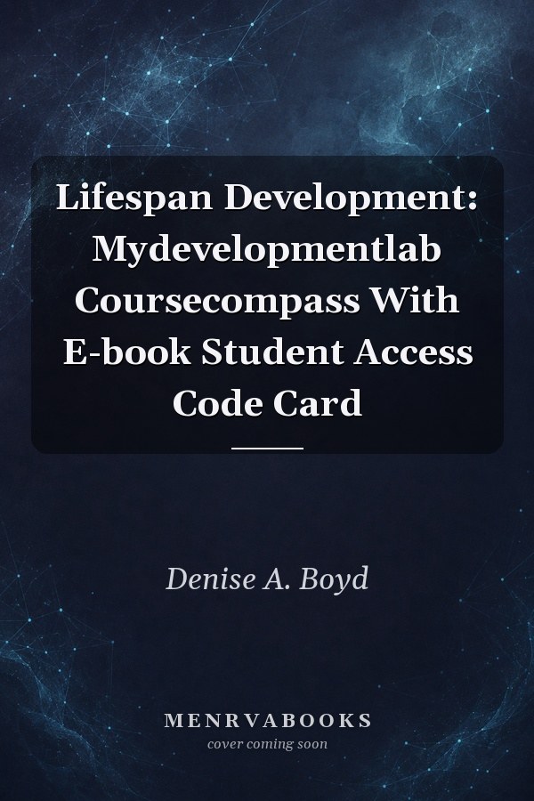Lifespan Development Mydevelopmentlab Coursecompass With E-book Student Access Code Card