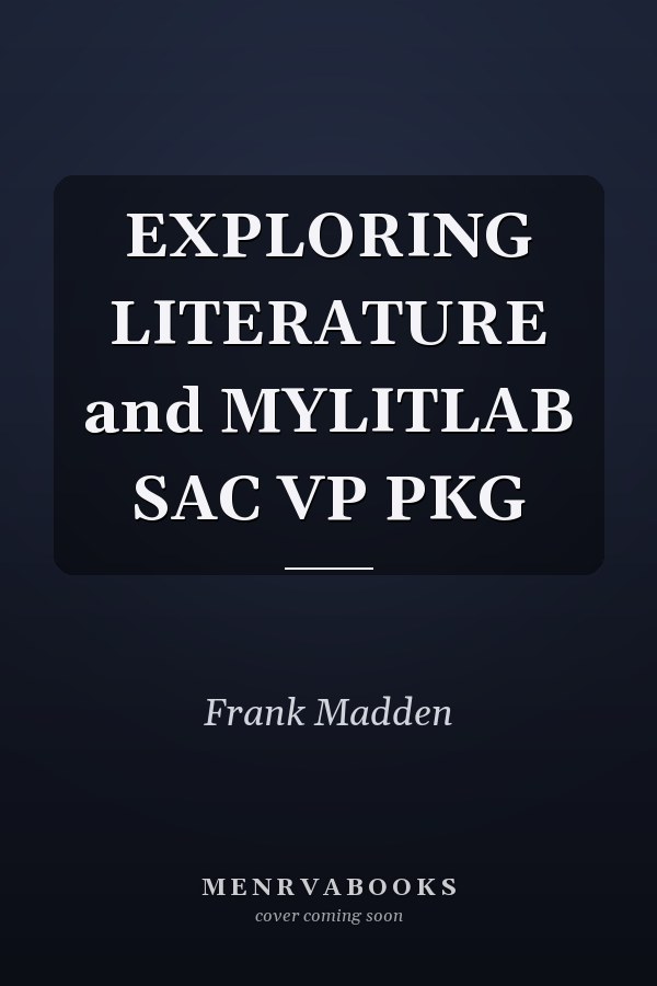 Exploring Literature and MyLitLab SAC VP Pkg