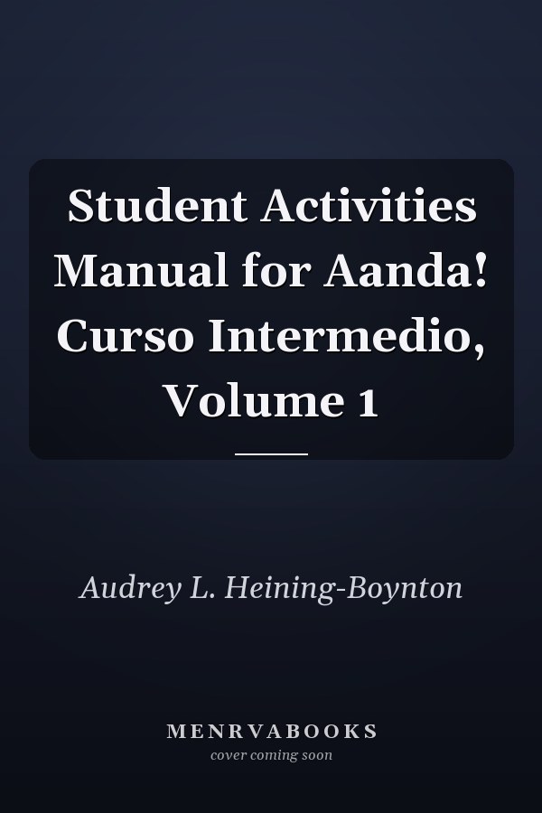 Student Activities Manual for ¡Anda! Curso Intermedio, Volume 1