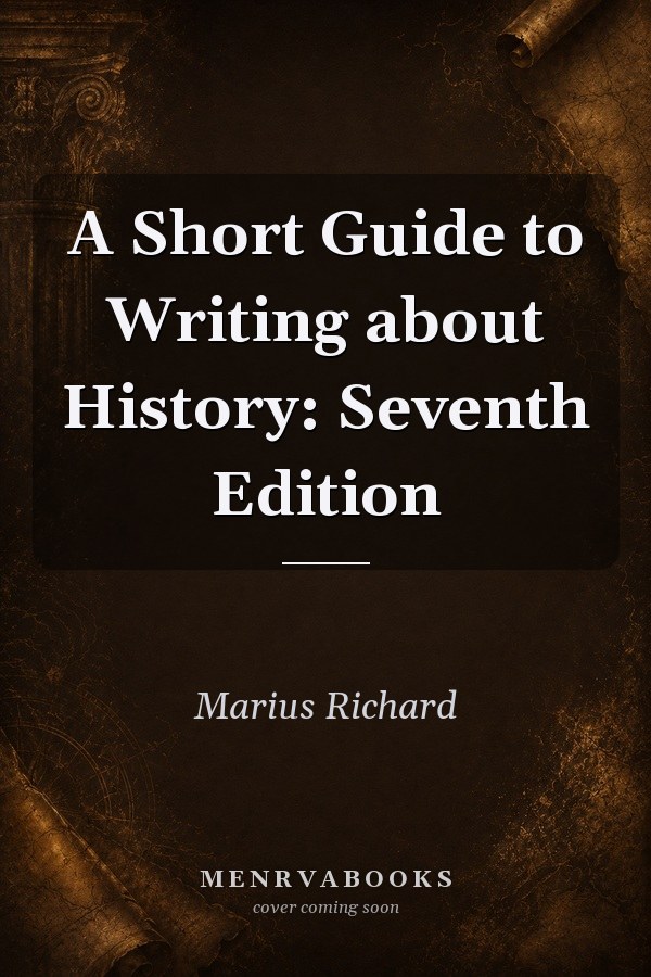 A Short Guide to Writing about History Seventh Edi