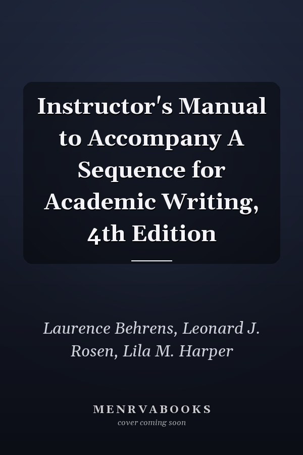 Instructor's Manual to Accompany A Sequence for Academic Writing