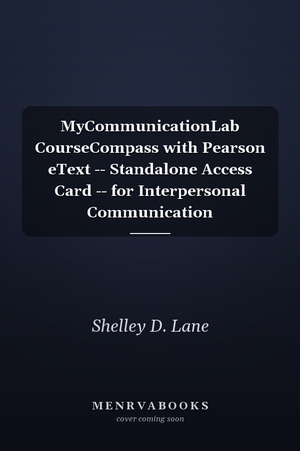 MyCommunicationLab CourseCompass with Pearson eText: Standalone Access Card for Interpersonal Communication