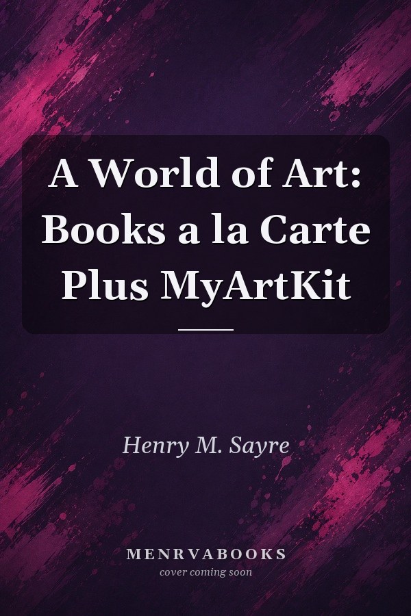 A World of Art: Books a la Carte Plus MyArtKit