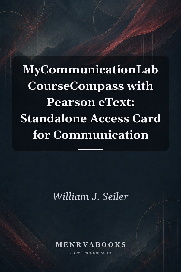 MyCommunicationLab CourseCompass with Pearson eText -- Standalone Access Card -- for Communication (7th Edition)