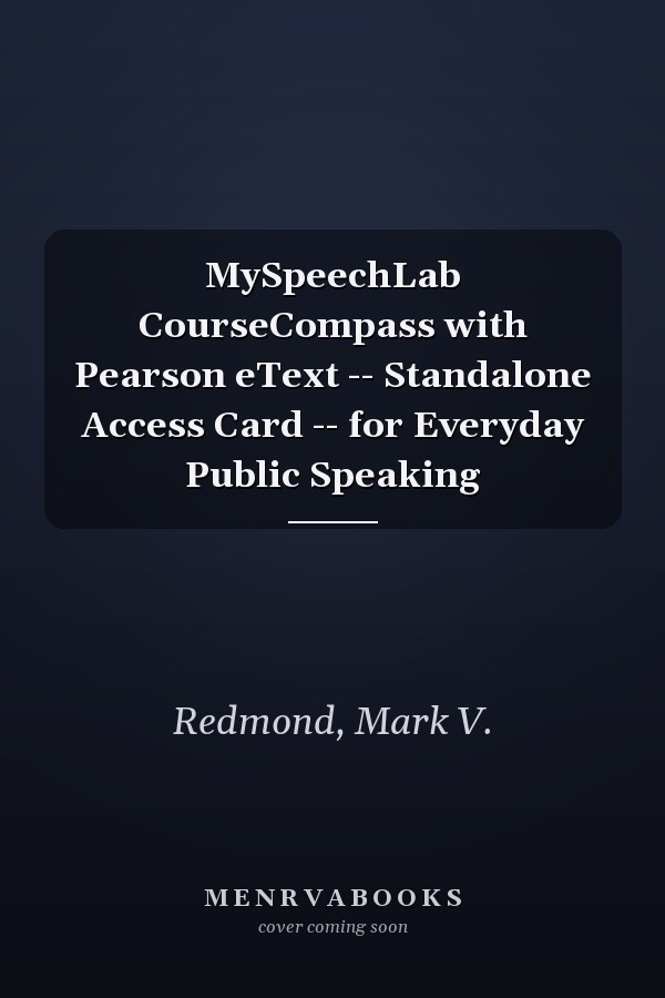 MySpeechLab CourseCompass with Pearson eText: Standalone Access Card for Everyday Public Speaking