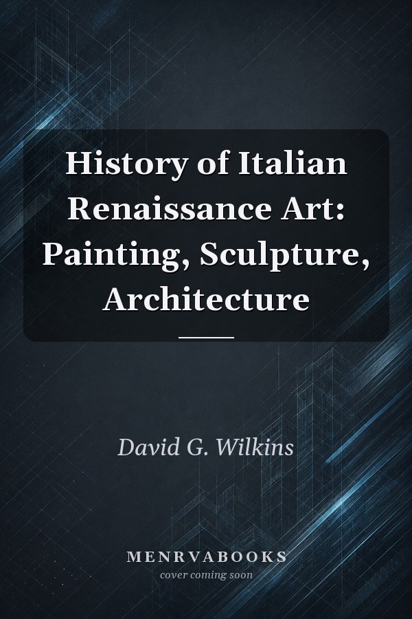 History of Italian Renaissance Art: Painting, Sculpture, Architecture