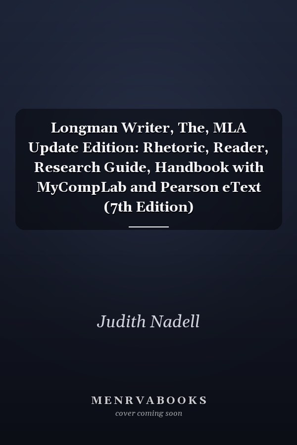 The Longman Writer: Rhetoric, Reader, Research Guide, Handbook