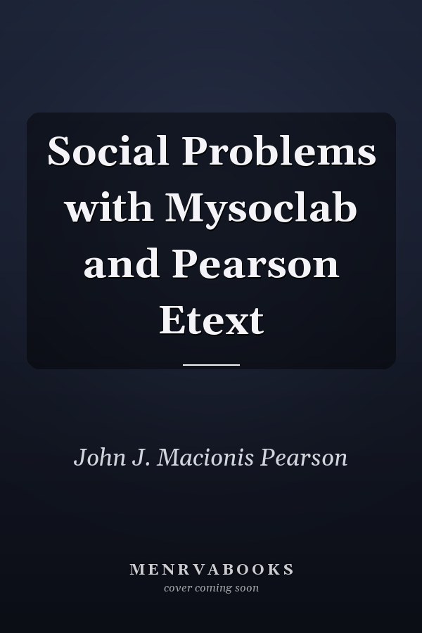 Social Problems with MySocLab and Pearson eText