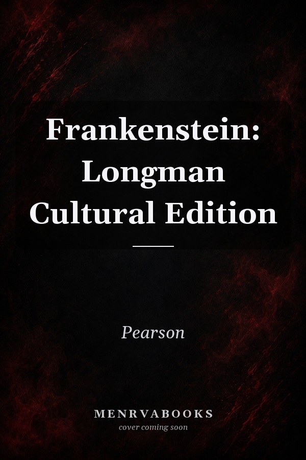 Frankenstein: Longman Cultural Edition
