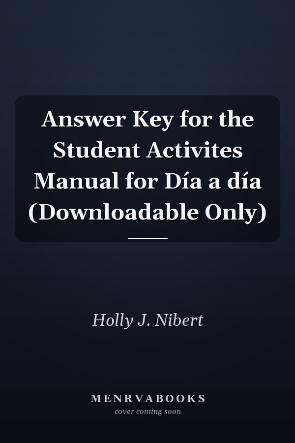 Answer Key for the Student Activities Manual for Día a día