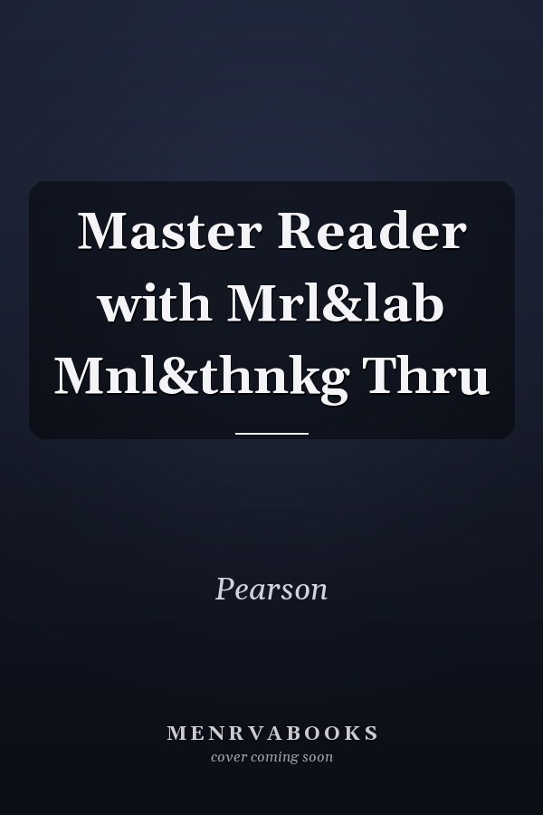 Master Reader: With MyLab and Thinking Through