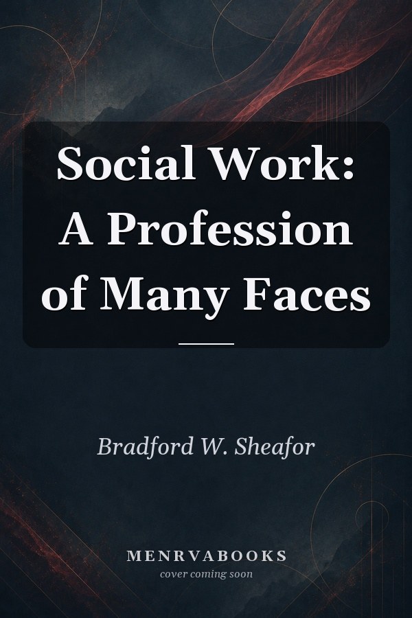 Social Work: A Profession of Many Faces