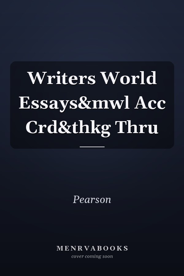 Writer's World: Essays with Access Card and Thinking Through