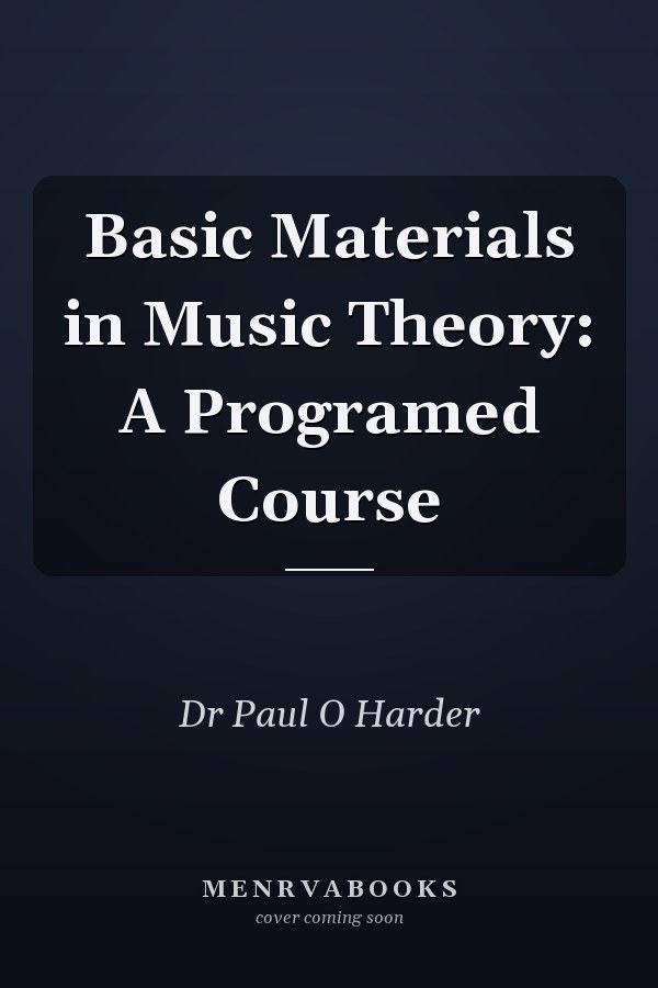 Basic Materials in Music Theory: A Programed Course