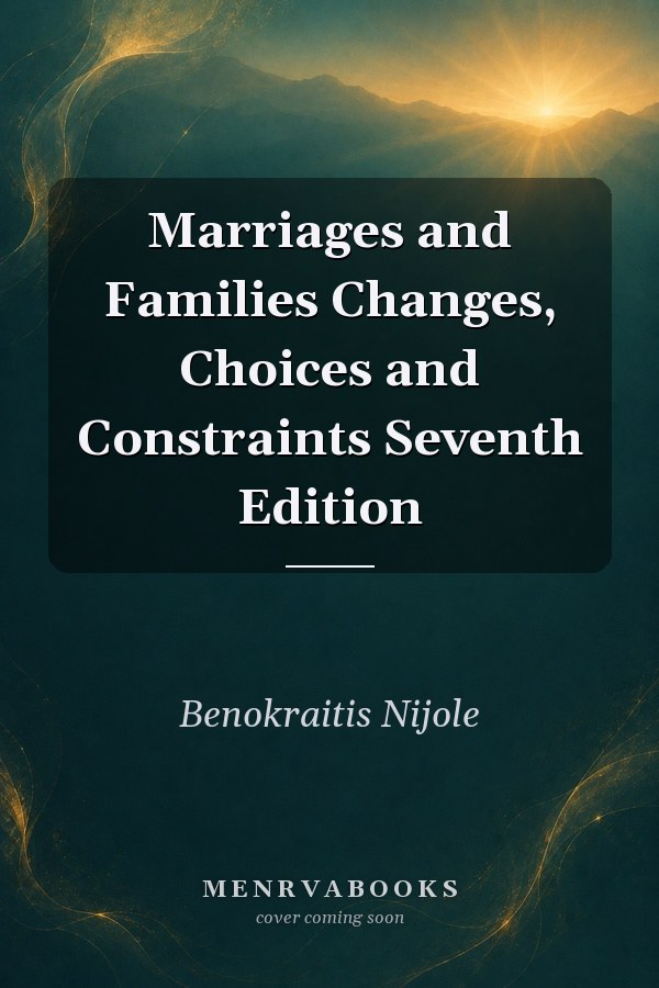 Marriages and Families Changes, Choices and Constraints Seventh Edition