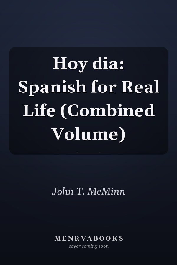 Hoy dia: Spanish for Real Life (Combined Volume)
